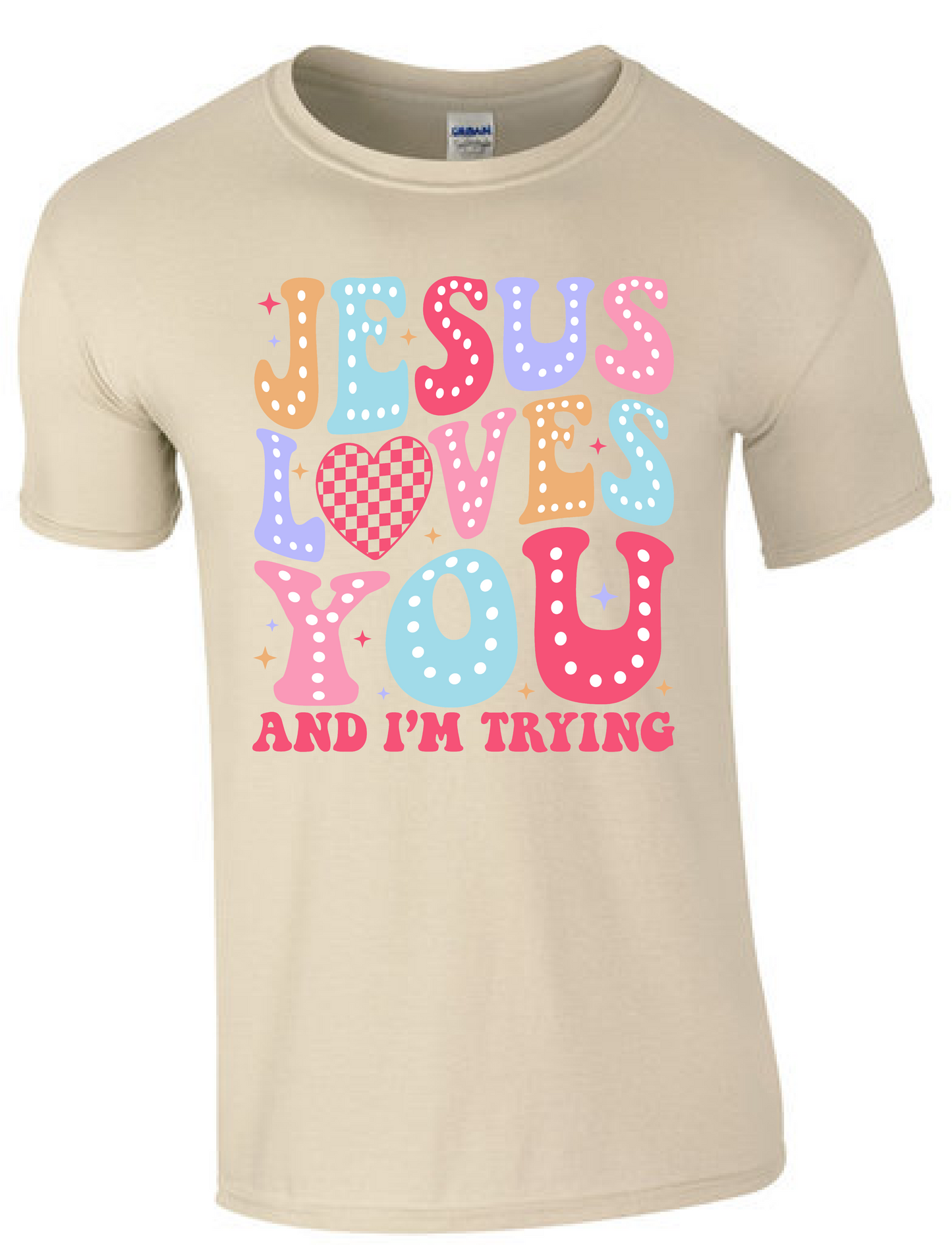 Jesus Loves You and I'm Trying