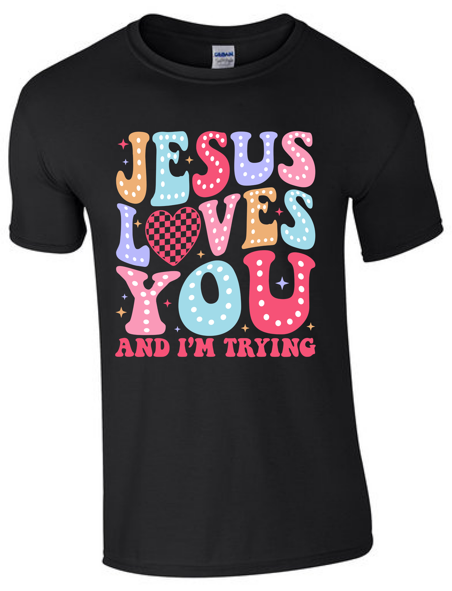 Jesus Loves You and I'm Trying