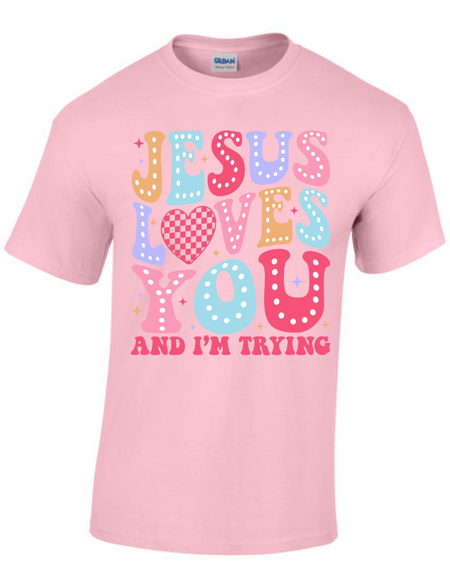 Jesus Loves You and I'm Trying